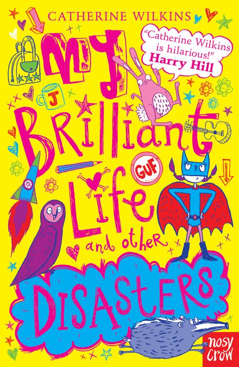 My Brilliant Life And Other Disasters Catherine Wilkins