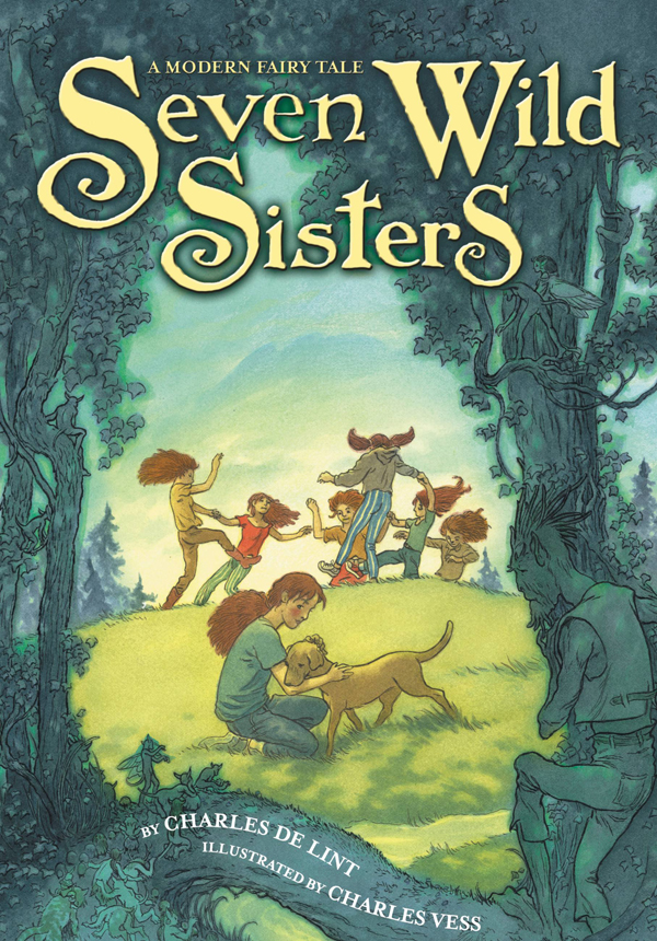 Seven Wild Sisters Charles De Lint