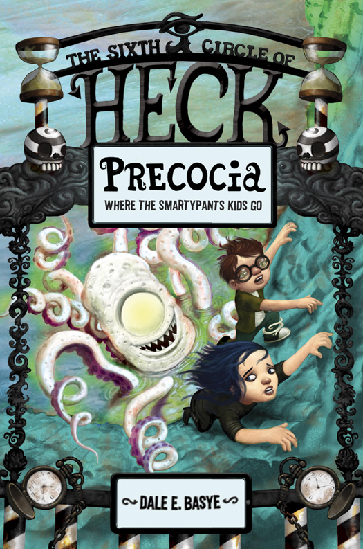 Heck 6 Precociathe Sixth Circle Of Heck Dale E Basye