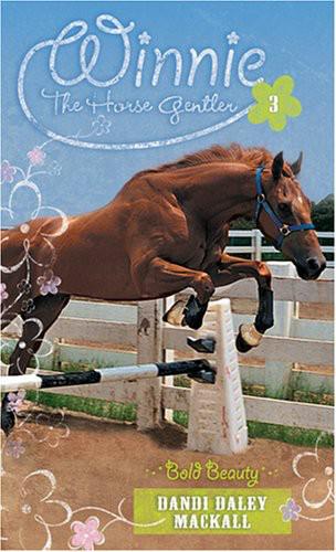 Bold Beauty Winnie The Horse Gentler Book 3 Dandi Daley Mackall