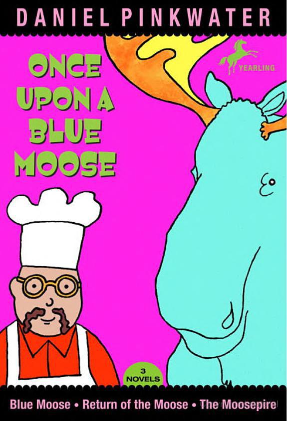 Once Upon A Blue Moose Daniel Manus Pinkwater