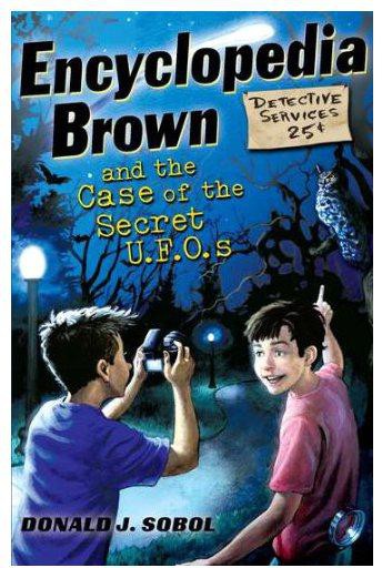 Encyclopedia Brown And The Case Of The Secret Ufos Donald J Sobol