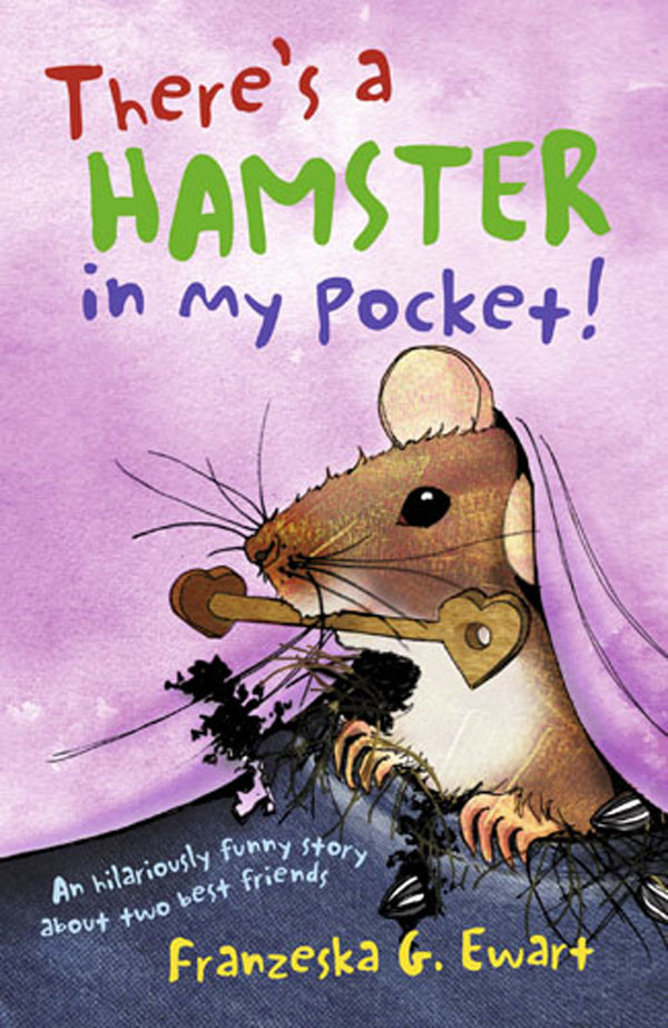 Theres A Hamster In My Pocket 1st Franzeska Ewart