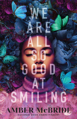 We Are All So Good At Smiling 1st Edition Amber Mcbride