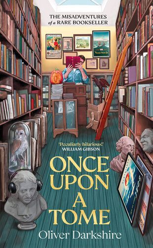 Once Upon A Tome The Misadventures Of A Rare Bookseller Oliver Darkshire