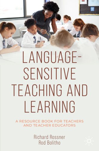 Languagesensitive Teaching And Learning A Resource Book For Teachers And Teacher Educators Richard Rossner