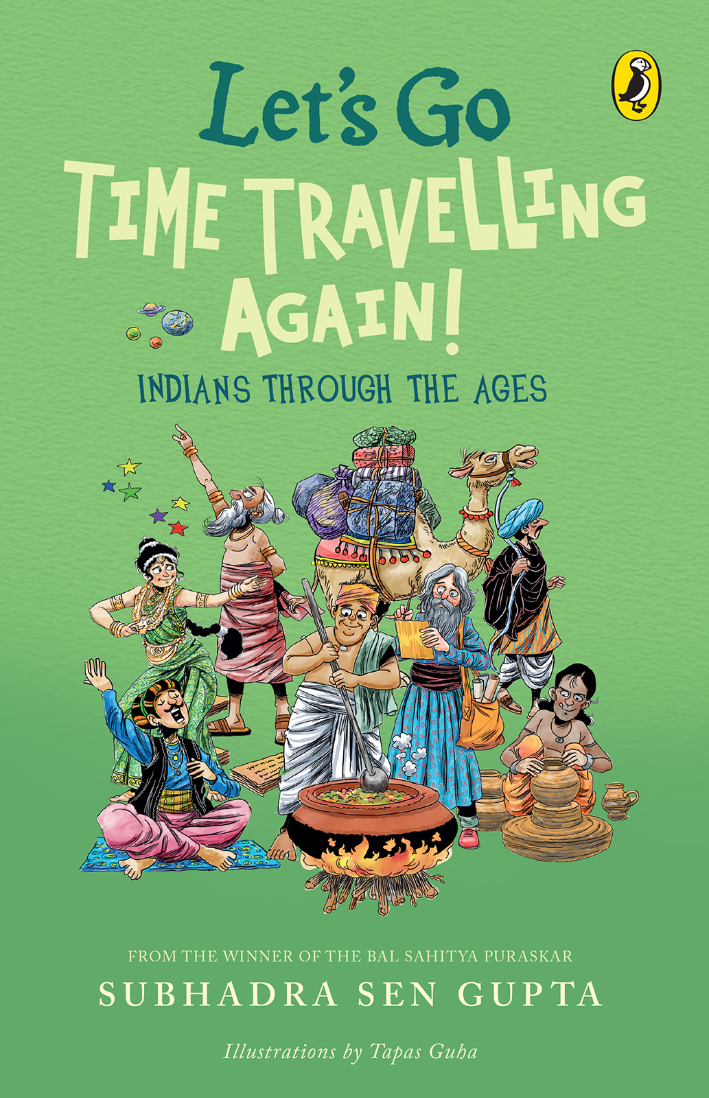 Lets Go Time Travelling Again Indians Through The Ages Subhadra Sen Gupta