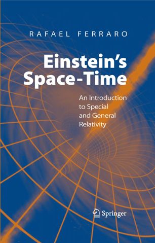 Einsteins Spacetime An Introduction To Special And General Relativity Rafael Ferraro