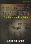 The Physicists View Of Nature Part 2 The Quantum Revolution Amit Goswami