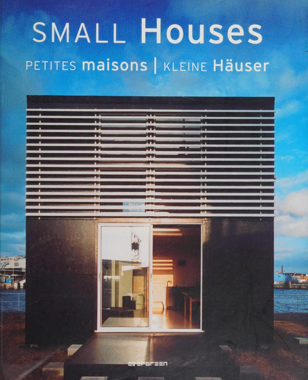 Small Houses Petites Maisons Kleine Hauser Simone Schleifer Editor