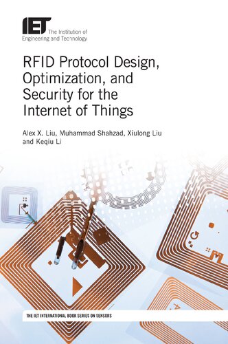 Rfid Protocol Design Optimization And Security For The Internet Of Things 1st Alex X Liu Muhammad Shahzad Keqiu Li