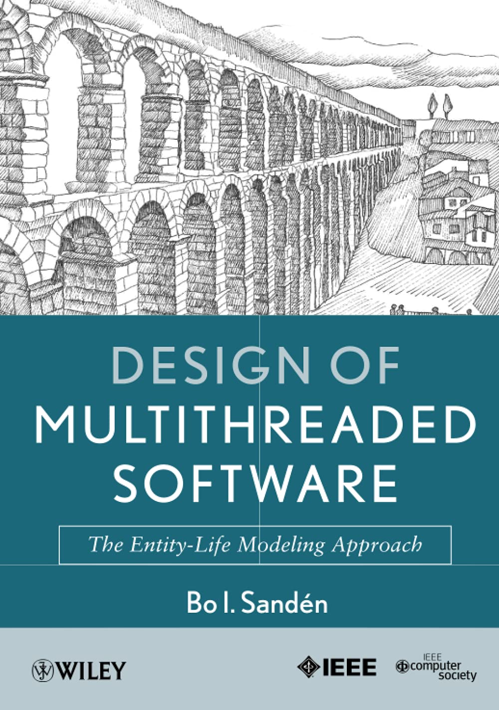 Design Of Multithreaded Software The Entitylife Modeling Approach 1st Bo I Sandn