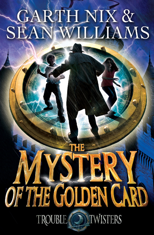 Troubletwisters 3 Mystery Of The Golden Card Garth Nix Sean Williams