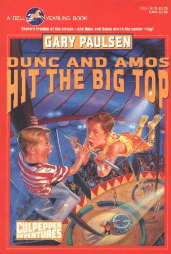 Culpepper Adventures 09 Dunc And Amos Hit The Big Top Gary Paulsen