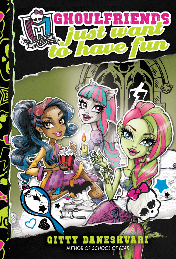 Monster High 2 Ghoulfriends Just Want To Have Fun Gitty Daneshvari