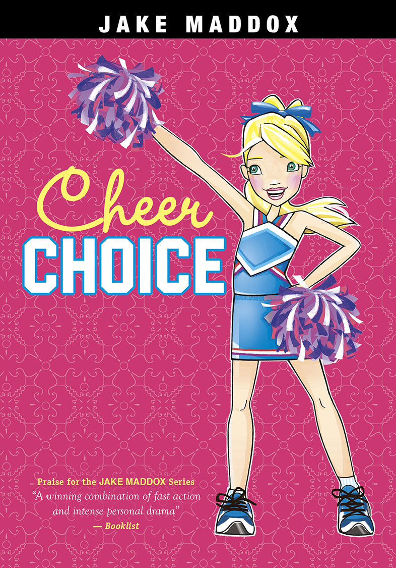 Sports Story Girls Cheer Choice Jake Maddox