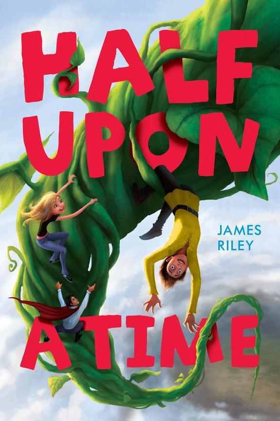 Half Upon 1 Half Upon A Time 1st Edition James Riley