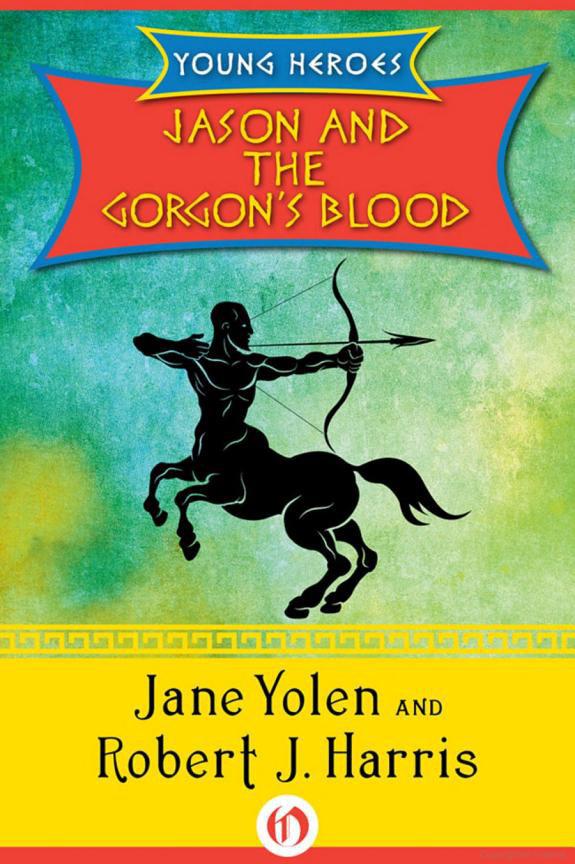 Jason And The Gorgons Blood Jane Yolen Robert J Harris
