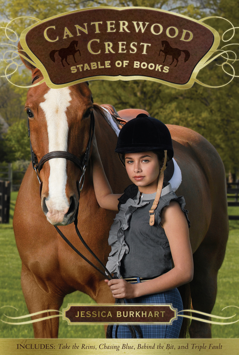 Canterwood Crest Stable Of Stories 14 Take The Reins Behind The Bit Chasing Blue Triple Fault 1st Edition Jessica Burkhart