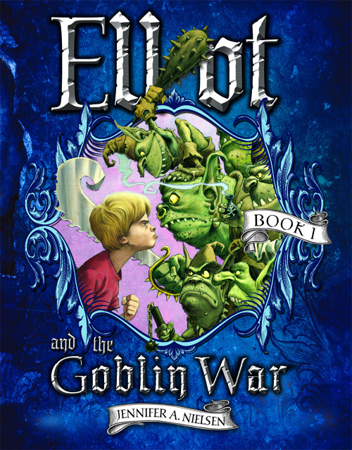 Underworld Chronicles 1 Elliot And The Goblin War Jennifer A Nielsen