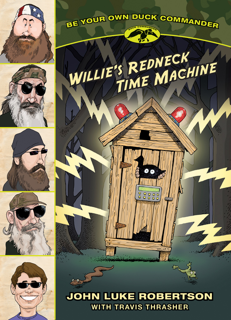 Be Your Own Duck Commander 1 Willies Redneck Time Machine John Luke Robertson