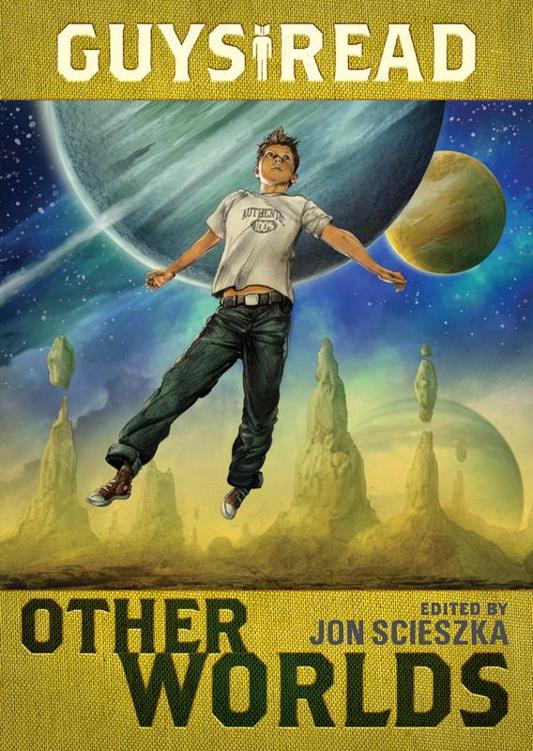 Guys Read 4 Other Worlds Jon Scieszka