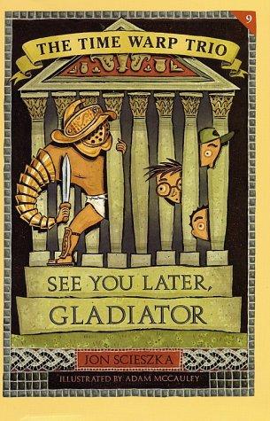 See You Later Gladiator 9 Jon Scieszka