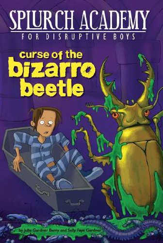 Curse Of The Bizarro Beetle Julie Berry Sally Faye Gardner