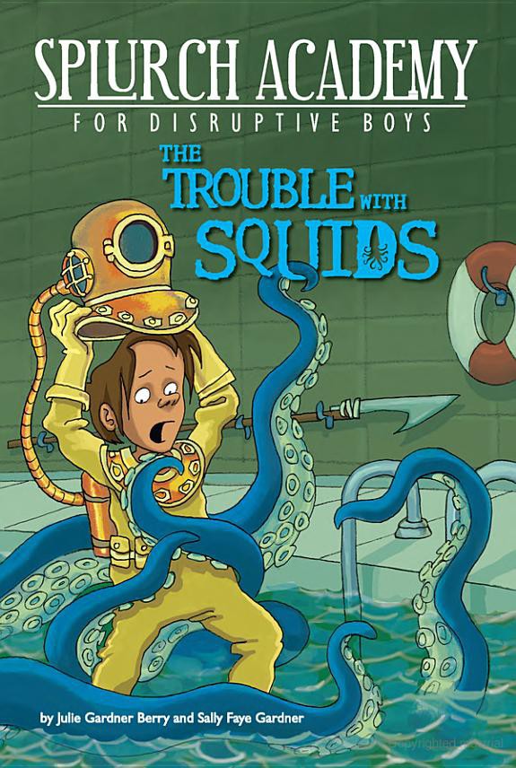 Splurch Academy 4 Trouble With Squids Julie Gardner Berry Sally Faye Gardner