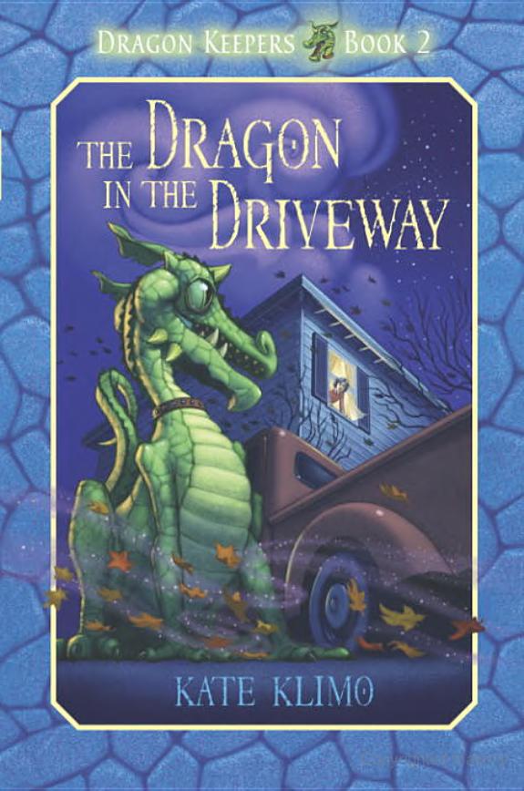 Dragon Keepers 2 The Dragon In The Driveway Kate Klimo