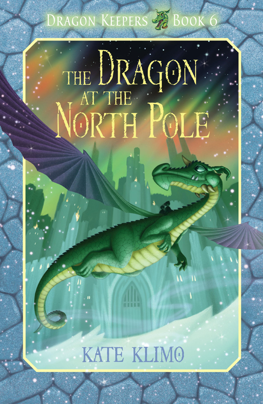 Dragon Keepers 60 Dragon At The North Pole Kate Klimo