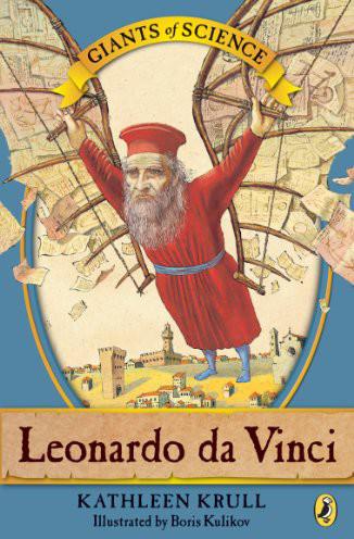 Giants Of Science 1 Leonardo Da Vinci Kathleen Krull