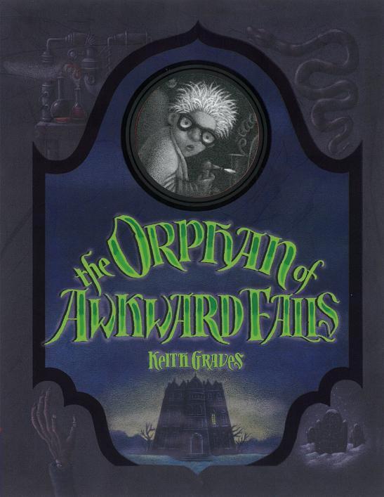 The Orphan Of Awkward Falls Keith Graves