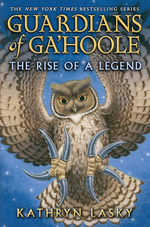 Rise Of A Legend Guardians Of Gahoole Book 16 Kathryn Lasky