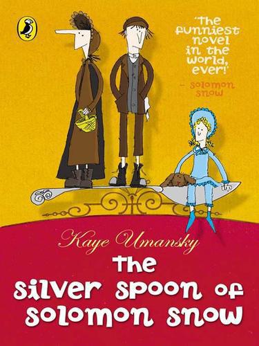 The Silver Spoon Of Solomon Snow Kaye Umansky
