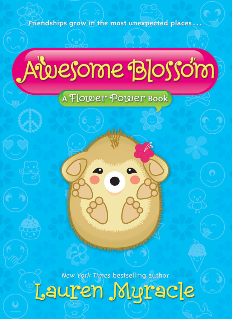 Awesome Blossom A Flower Power Book Lauren Myracle