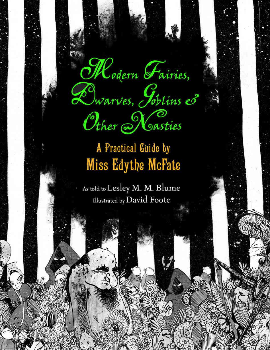 Modern Fairies Dwarves Goblins And Other Nasties Lesley M M Blume