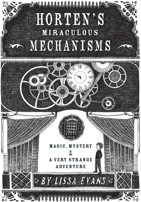 Hortens Miraculous Mechanisms Lissa Evans
