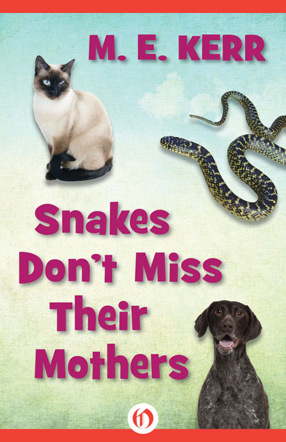 Snakes Dont Miss Their Mothers M E Kerr