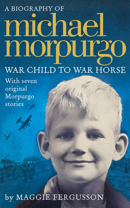 A Biography Of Michael Morpurgo War Child To War Horse Maggie Fergusson