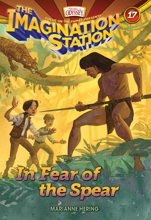 Adventures In Odyssey 17 In Fear Of The Spear Marianne Hering