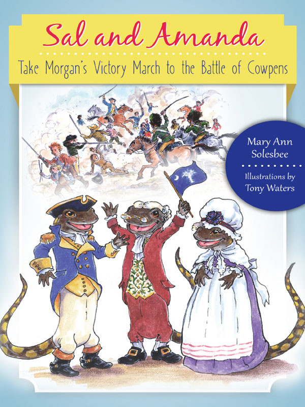 Sal And Amanda Take Morgans Victory March To The Battle Of Cowpens Mary Ann Solesbee