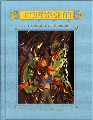The Council Of Mirrors Sisters Grimm Book 9 Michael Buckley