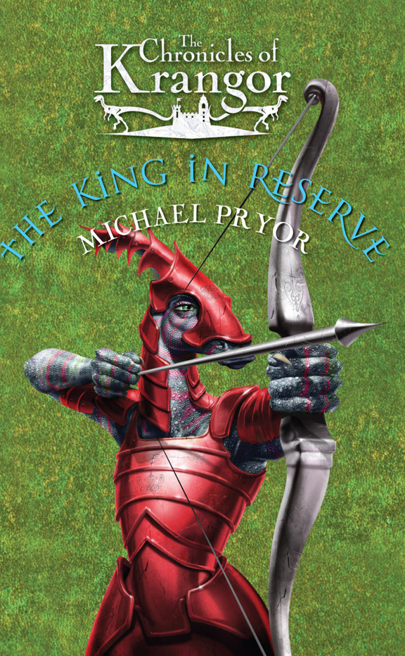 The King In Reserve Chronicles Of Krangor Book 3 Michael Pryor
