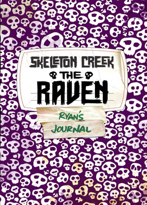 Skeleton Creek 4 The Raven Ryans Journal Patrick Carman