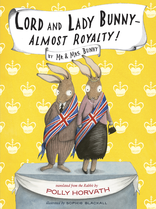 Lord And Lady Bunny Almost Royalty Polly Horvath