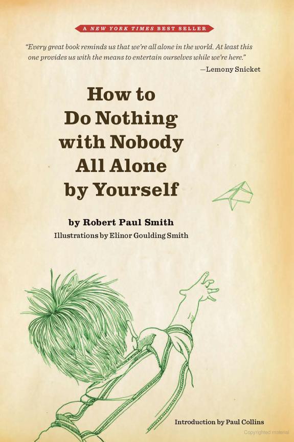 How To Do Nothing With Nobody All Alone By Yourself Robert Paul Smith