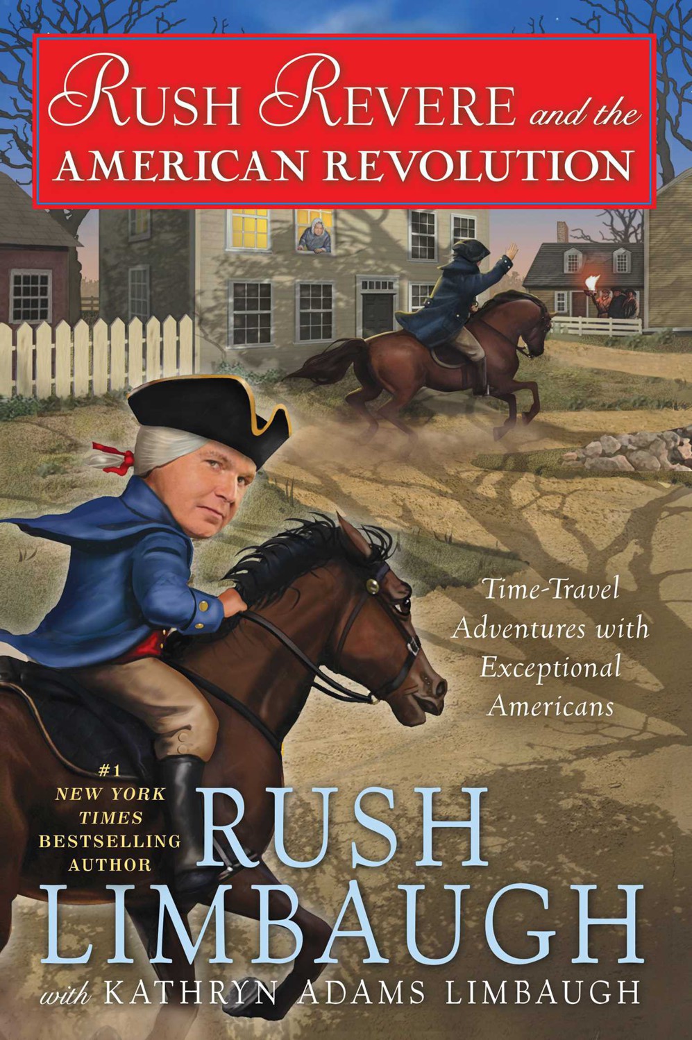 Rush Revere And The American Revolution Timetravel Adventures With Exceptional Americans Rush Revere 3 1st Edition Rush Limbaugh