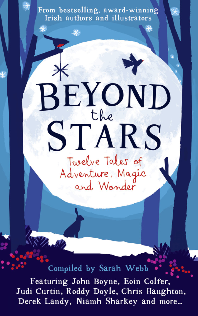 Beyond The Stars Twelve Tales Of Adventure Magic And Wonder Sarah Webb Others