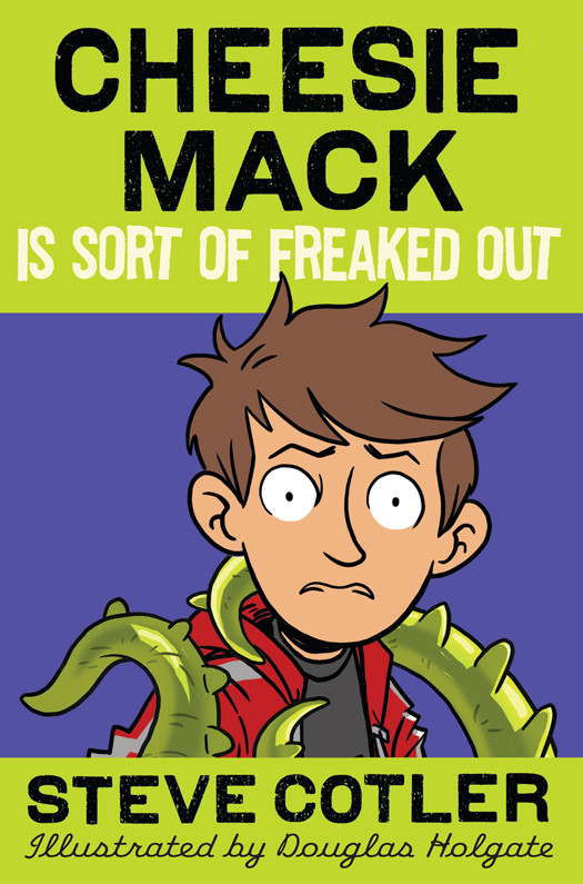 Cheesie Mack Is Sort Of Freaked Out Steve Cotler